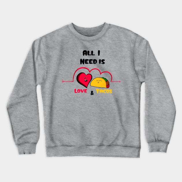 Love & Tacos Crewneck Sweatshirt by Art by Nabes